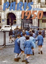 Paris aux couleurs des années 1950 : 100 photos de légendes