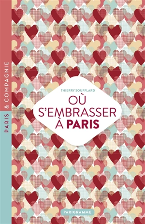 Où s'embrasser à Paris - Thierry Soufflard
