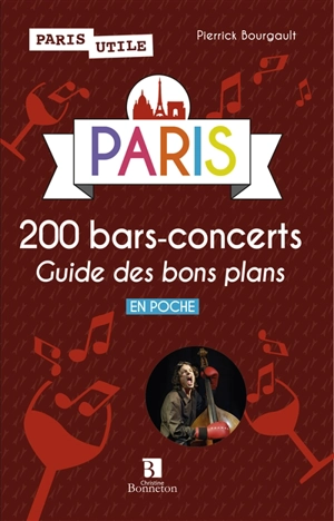 Paris : 200 bars-concerts : guide des bons plans - Pierrick Bourgault