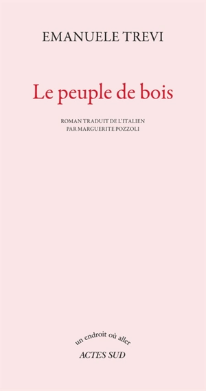 Le peuple de bois - Emanuele Trevi