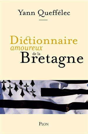 Dictionnaire amoureux de la Bretagne - Yann Queffélec