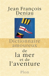Dictionnaire amoureux de la mer - Jean-François Deniau