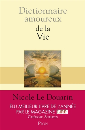 Dictionnaire amoureux de la vie - Nicole Le Douarin
