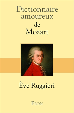 Dictionnaire amoureux de Mozart - Eve Ruggieri
