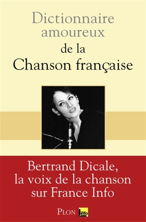 Dictionnaire amoureux de la chanson française - Bertrand Dicale