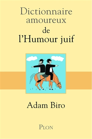 Dictionnaire amoureux de l'humour juif - Adam Biro