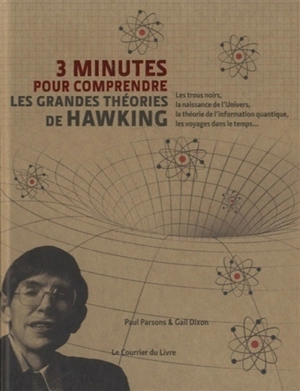 3 minutes pour comprendre : les grandes théories de Hawking : sa vie, ses théories et son influence en un rien de temps - Paul Parsons