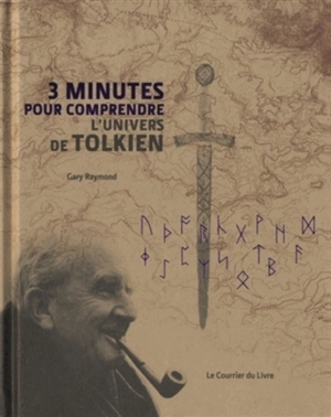 3 minutes pour comprendre l'univers de J.R.R. Tolkien - Gary Raymond