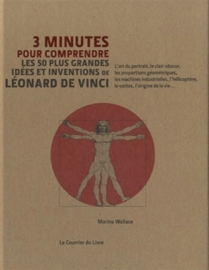 3 minutes pour comprendre les 50 plus grandes idées et inventions de Léonard de Vinci - Marina Wallace
