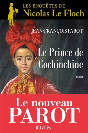 Les enquêtes de Nicolas Le Floch, commissaire au Châtelet. Vol. 14. Le prince de Cochinchine - Jean-François Parot
