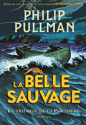 La trilogie de la poussière. Vol. 1. La Belle Sauvage - Philip Pullman