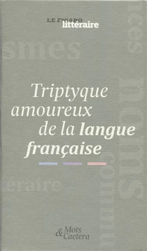 Triptyque amoureux de la langue française - Jean Maillet
