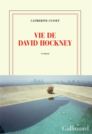 Vie de David Hockney - Catherine Cusset