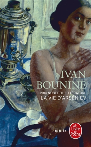 La vie d'Arséniev : jeunesse - Ivan Alexeevitch Bounine