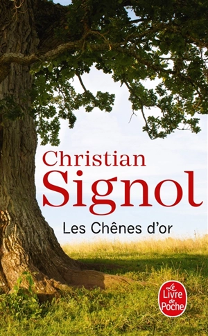 Les chênes d'or - Christian Signol