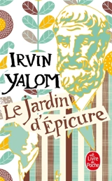 Le jardin d'Epicure : regarder le soleil en face - Irvin D. Yalom