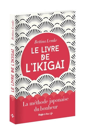 Le livre de l'ikigaï : la méthode japonaise du bonheur - Bettina Lemke