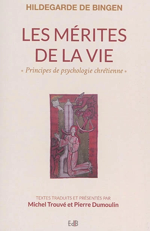 Les mérites de la vie : principes de psychologie chrétienne - Hildegarde