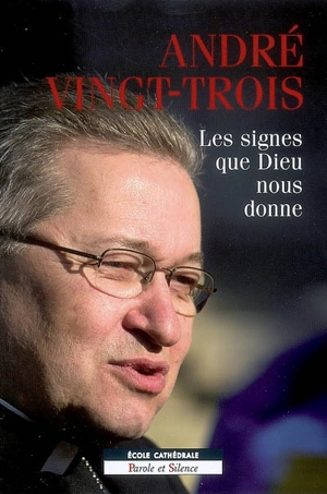 Les signes que Dieu nous donne - André Vingt-Trois