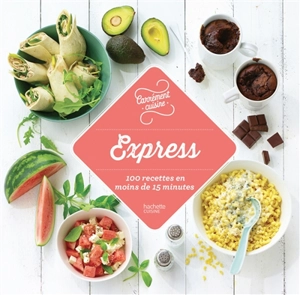 Express : 100 recettes en 15 min chrono