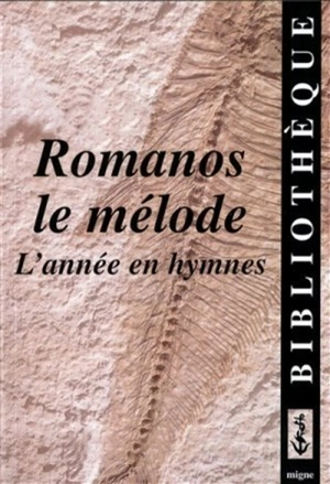 L'année en hymnes avec Romanos le mélode - Romanos le Mélode