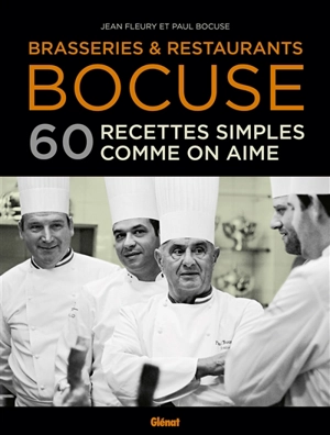 Brasseries & restaurants Bocuse : 60 recettes simples comme on aime - Jean Fleury