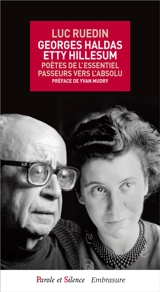 Georges Haldas, Etty Hillesum : poètes de l'essentiel, passeurs vers l'absolu - Luc Ruedin