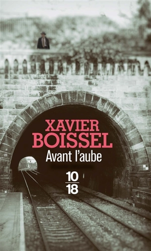 Avant l'aube - Xavier Boissel