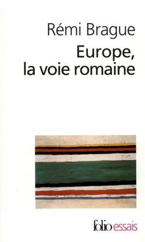 Europe, la voie romaine - Rémi Brague