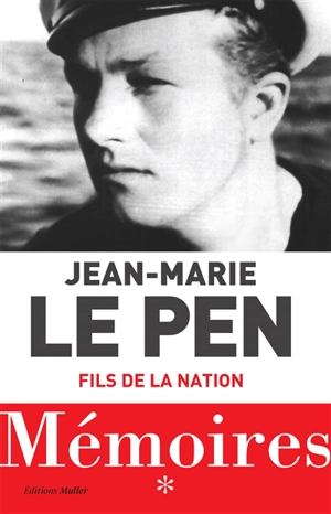 Mémoires. Vol. 1. Fils de la nation - Jean-Marie Le Pen