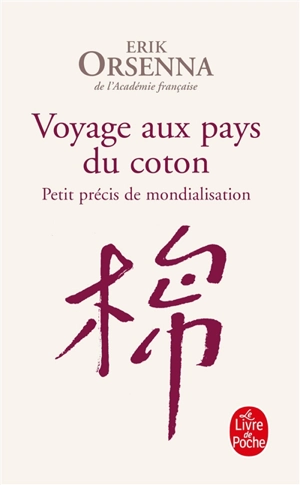 Petit précis de mondialisation. Voyage aux pays du coton - Erik Orsenna