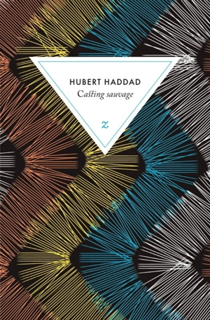 Casting sauvage - Hubert Haddad