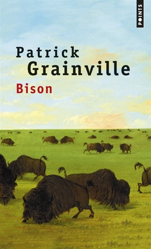 Bison - Patrick Grainville