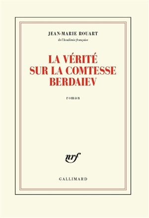 La vérité sur la comtesse Berdaiev - Jean-Marie Rouart