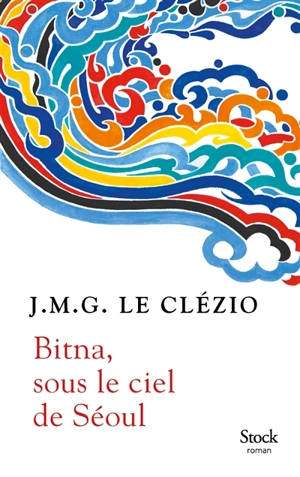 Bitna, sous le ciel de Séoul - J.M.G. Le Clézio