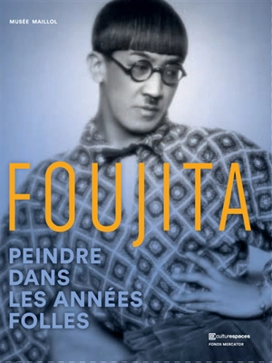 Foujita : peindre dans les années folles : exposition, Paris, Musée Maillol, du 7 mars au 15 juillet 2018
