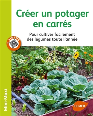 Créer un potager en carrés : pour cultiver facilement des légumes toute l'année - Jean-Michel Groult