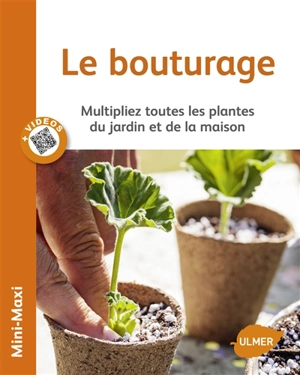 Le bouturage : multipliez toutes les plantes du jardin et de la maison - Jean-Michel Groult