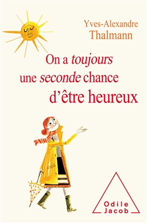 On a toujours une seconde chance d'être heureux - Yves-Alexandre Thalmann