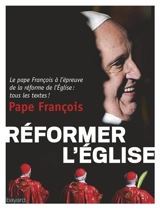 Réformer l'Eglise - François
