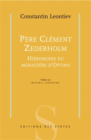 Père Clément Zederholm : hiéromoine du monastère d'Optino - Constantin Leontiev