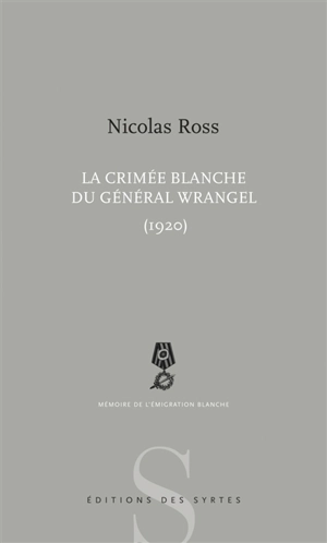 La Crimée blanche du général Wrangel, 1920 - Nicolas Ross