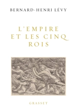 L'Empire et les cinq rois - Bernard-Henri Lévy