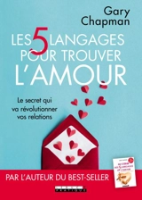 Les 5 langages pour trouver l'amour : le secret qui va révolutionner vos relations - Gary D. Chapman