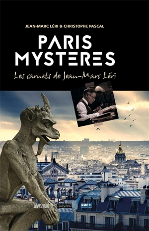 Paris mystères : les carnets de Jean-Marc Léri - Jean-Marc Léri