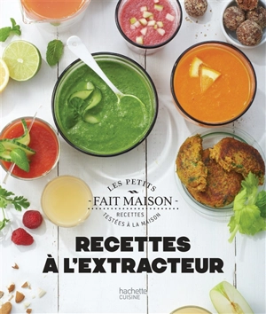 Recettes à l'extracteur - Marjolaine Daguerre