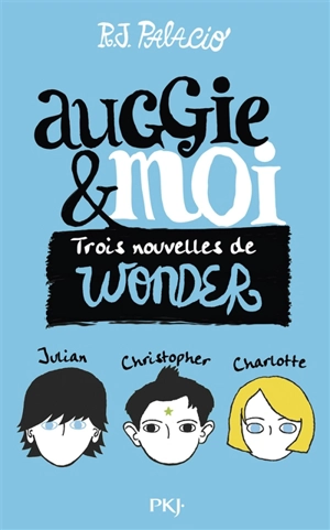 Auggie & moi : trois nouvelles de Wonder - R.J. Palacio