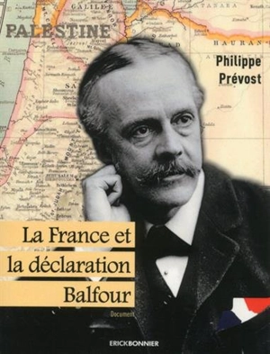 La France et la déclaration Balfour - Philippe Prévost