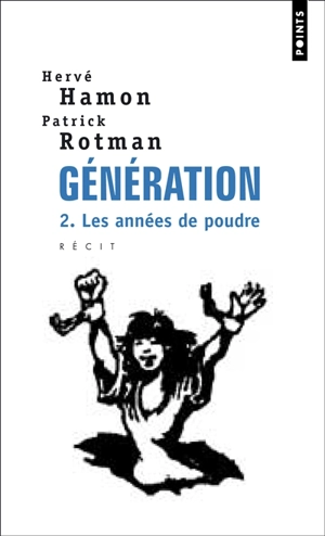 Génération : récit. Vol. 2. Les années de poudre - Hervé Hamon