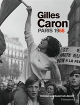 Gilles Caron, Paris 1968 : album de l'exposition présentée à l'Hôtel de Ville de Paris du 4 mai au 28 juillet 2018 salle Saint-Jean